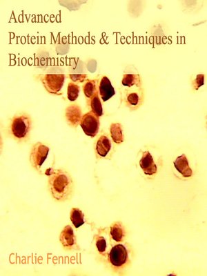 cover image of Advanced Protein Methods and Techniques in Biochemistry